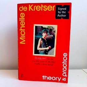 THEORY & PRACTICE by Michelle de Kretser