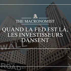 Quand la FED est là, les investisseurs dansent