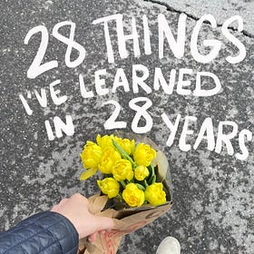 28 Things I’ve Learned in 28 Years