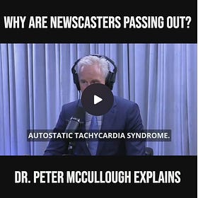 Dr. Peter McCullough: Why Are Newscasters Passing Out? 