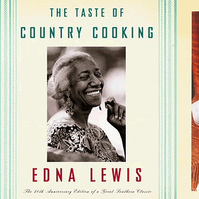 EP 55 Refinding Home: Edna Lewis, The Taste of Country Cooking, and Me