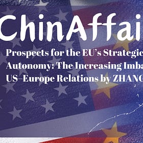 Prospects for the EU’s Strategic Autonomy: The Increasing Imbalance in US–Europe Relations by ZHANG Jian