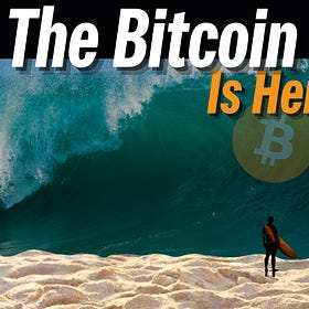 The Bitcoin Tsunami Is Here
