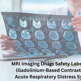 March 2025 Drug Safety Part 2: New warnings for MRI contrast agents; Baqsimi, Belsomra, Furoscix, Iluvien ophthalmic, Metronidazole; Recalls of ADHD and acne meds; medication tips