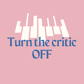 Turn the critic off