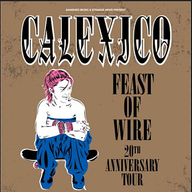 Gig Review: I Might Be Alone Again (In Thinking This), Or Calexico Is The Best Live Band You Can Still Regularly See