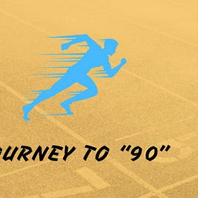 Journey to 90