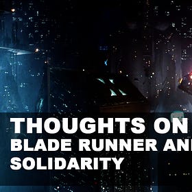 Thoughts on Blake, Blade Runner and Animal Solidarity