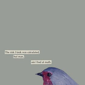 Take risks but don’t forget to calculate them