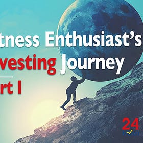 The Beginning of a Fitness Enthusiast's Investing Journey Part I