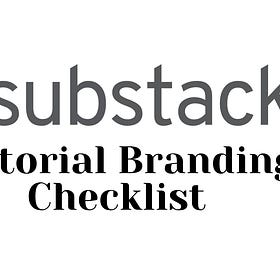 Editorial Branding Checklist: 21 places your words really matter on Substack