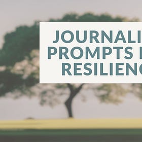 Journaling Prompts to Cultivate a Sense of Resilience