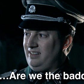 Are we the baddies?
