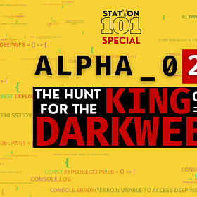 Alpha_02: The Hunt for The King Of Darkweb