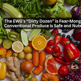 The EWG's "Dirty Dozen" list is a danger to public health