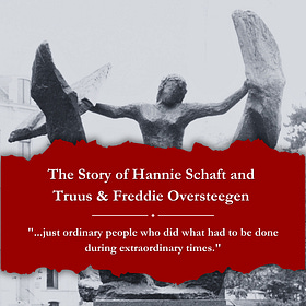 The Story of Hannie Schaft and Truus & Freddie Oversteegen 