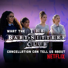 What The Baby-Sitters Club’s Cancellation Can Tell Us About Netflix