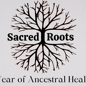 Introducing Sacred Roots: A Year of Ancestral Healing, FAQ Post #2