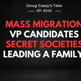 Mass Migration, VP Candidates, Secret Societies, Family Leadership