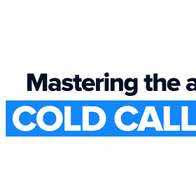 Mastering Cold Calling: A Step-By-Step Guide from a Top Enterprise SDR