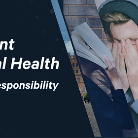 Student Mental Health: Whose responsibility is it?