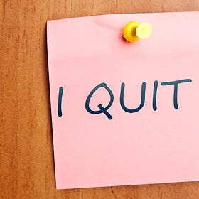 Why — and How — to Quit Things