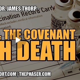 PFIZER and THE COVENANT WITH DEATH — DR. JAMES THORP