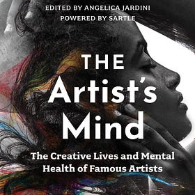 Behind The Scenes of The Artist's Mind: The Creative Lives and Mental Health of Famous Artists