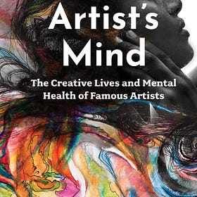 Behind The Scenes of The Artist's Mind: The Creative Lives and Mental Health of Famous Artists