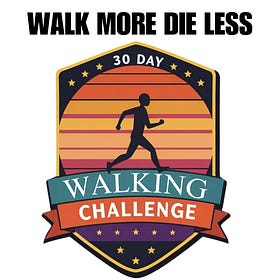 Join the Walk More, Die Less Challenge Today!