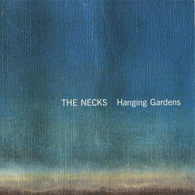 Only CDs Is Sounding Like These # 2: The Necks, Hanging Gardens (1999)