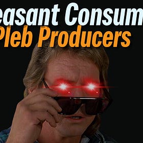From Peasant Consumers To Pleb Producers