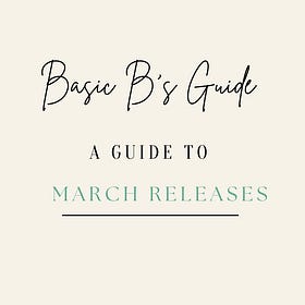 A basic guide to March releases