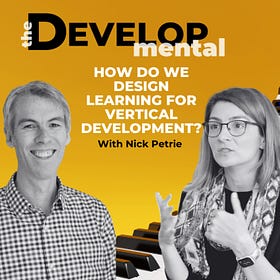 How Do We Design Learning for Vertical Development?