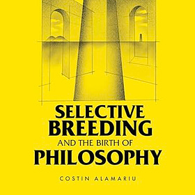 53 - Selective Breeding and the Birth of Philosophy 