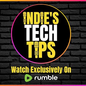 Indie's Tech Tips: New Channel & Show! Exclusively on Rumble!