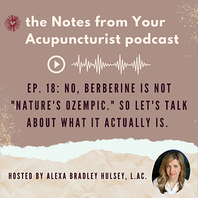 Ep. 18: No, berberine is not "nature’s Ozempic." So let’s talk about what it actually is.