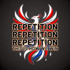 Repetition, Repetition, Repetition—This Is How We Win