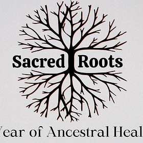 Introducing Sacred Roots, A Year of Ancestral Healing, FAQ Post #1