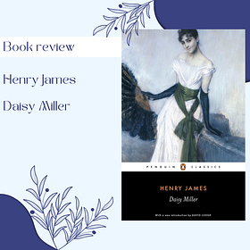 Beyond the Book: "Daisy Miller" by Henry James