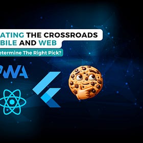 Navigating the Crossroads of Mobile And Web Development