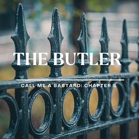 Chapter 5: The Butler