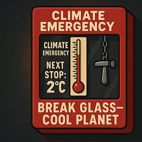 Break Glass, Cool Planet
