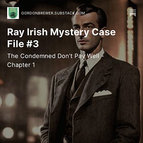 The Condemned Don’t Pay Well: Ray Irish Mystery Case File #3