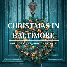 Chapter 2: Christmas in Baltimore