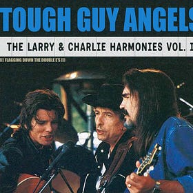 Tough Guy Angels: The Larry & Charlie Harmonies I