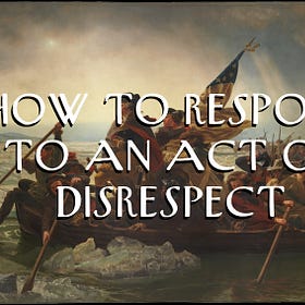 How to Respond to an Act of Disrespect