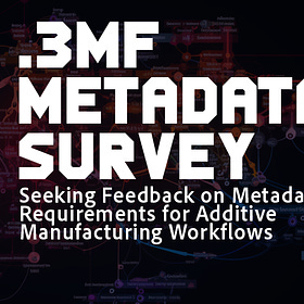 3MF Additive Manufacturing Metadata Survey