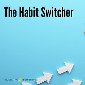 Elevate Your Day with the Habit Switcher