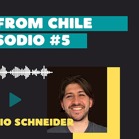 Nerd From Chile Podcast #5: Mauricio Schneider - "Sacando máximo partido a las oportunidades"